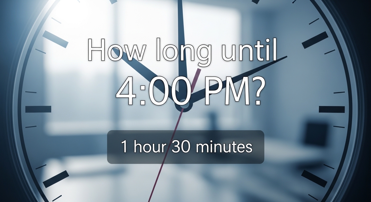 How Long Until 4:00 PM?